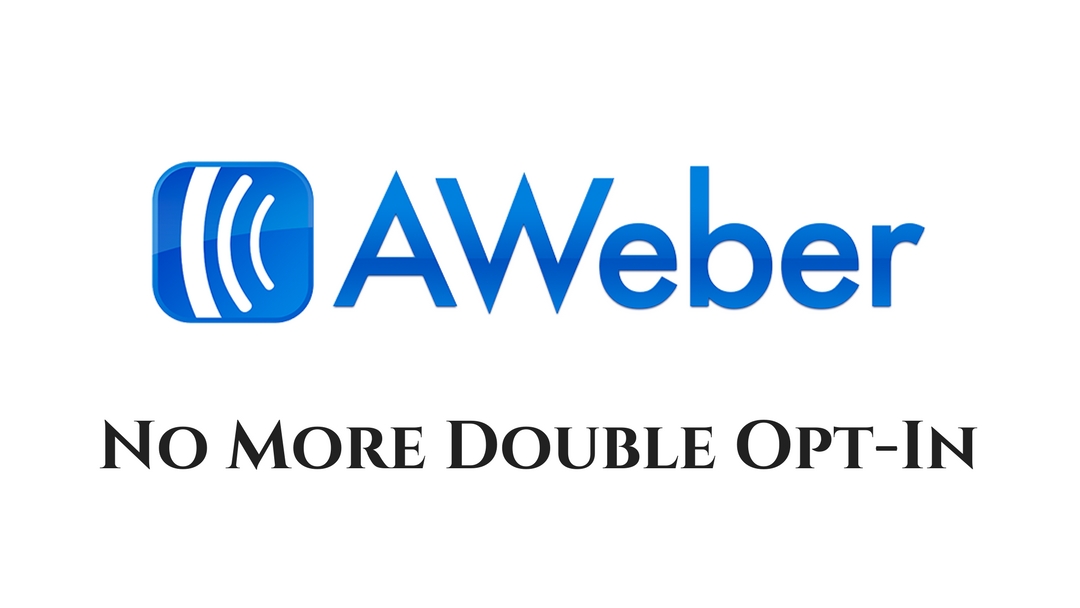 Aweber Turns Off Double Opt-In