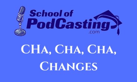 Why I’m Changing Things Up At the School of Podcasting