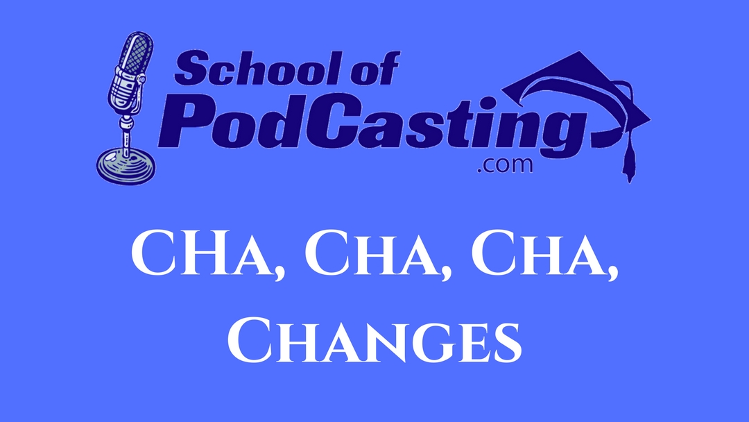 Why I’m Changing Things Up At the School of Podcasting